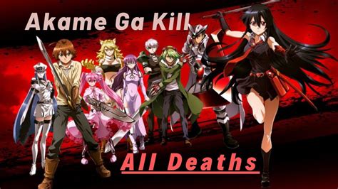 akame ga kill all deaths|Akame Ga Kill! Wiki .